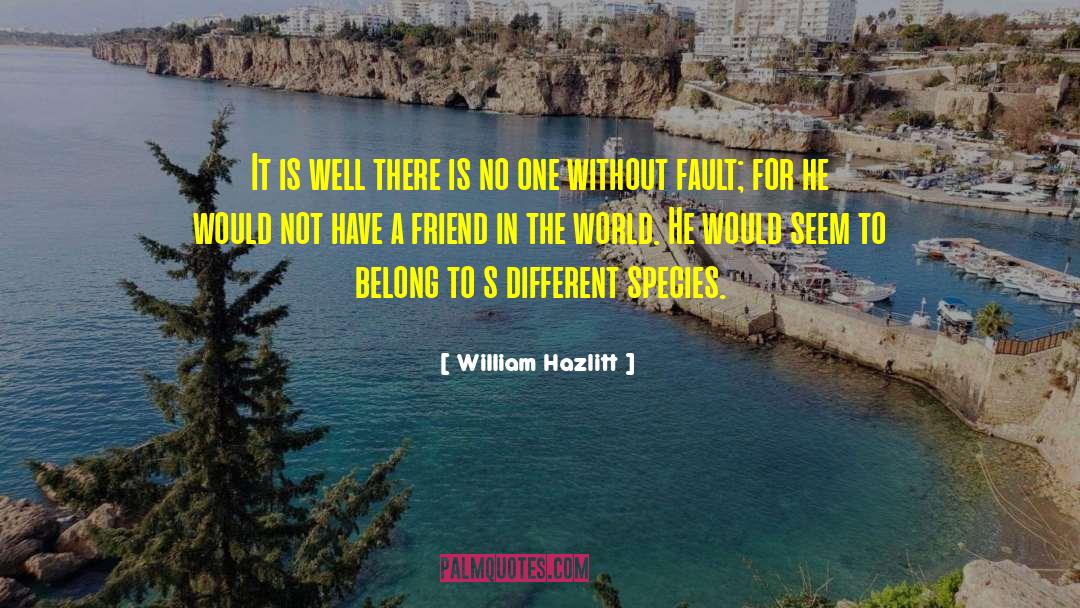 To Belong quotes by William Hazlitt