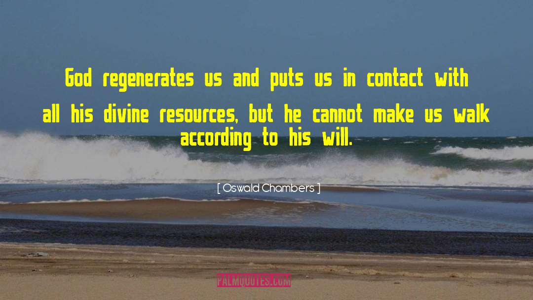 To Contact Us Visit Contact quotes by Oswald Chambers
