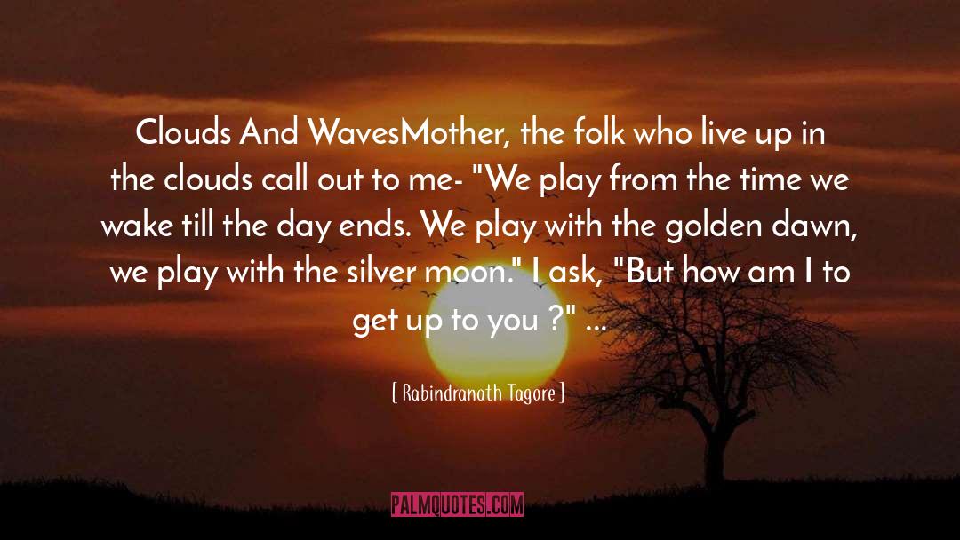 To Dance In The Wake P 190 quotes by Rabindranath Tagore