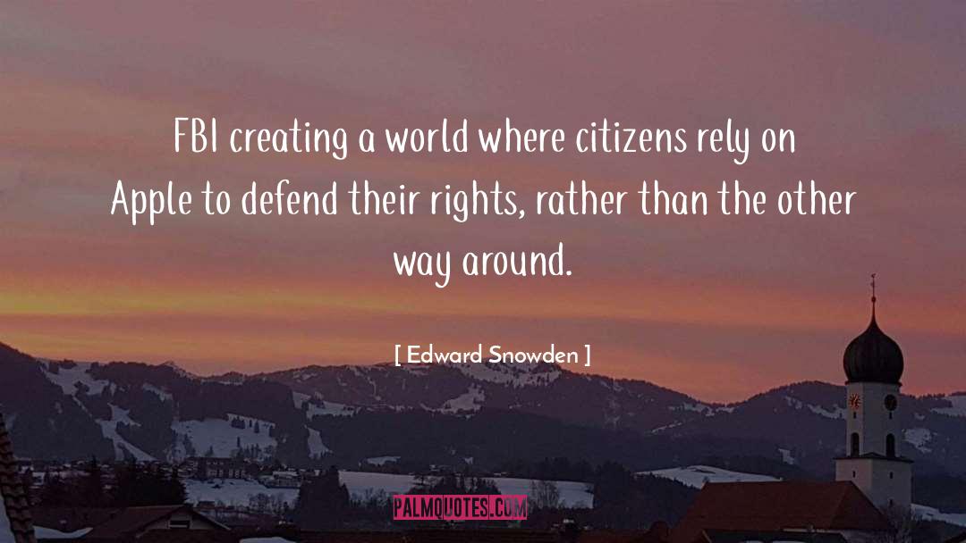 To Defend quotes by Edward Snowden