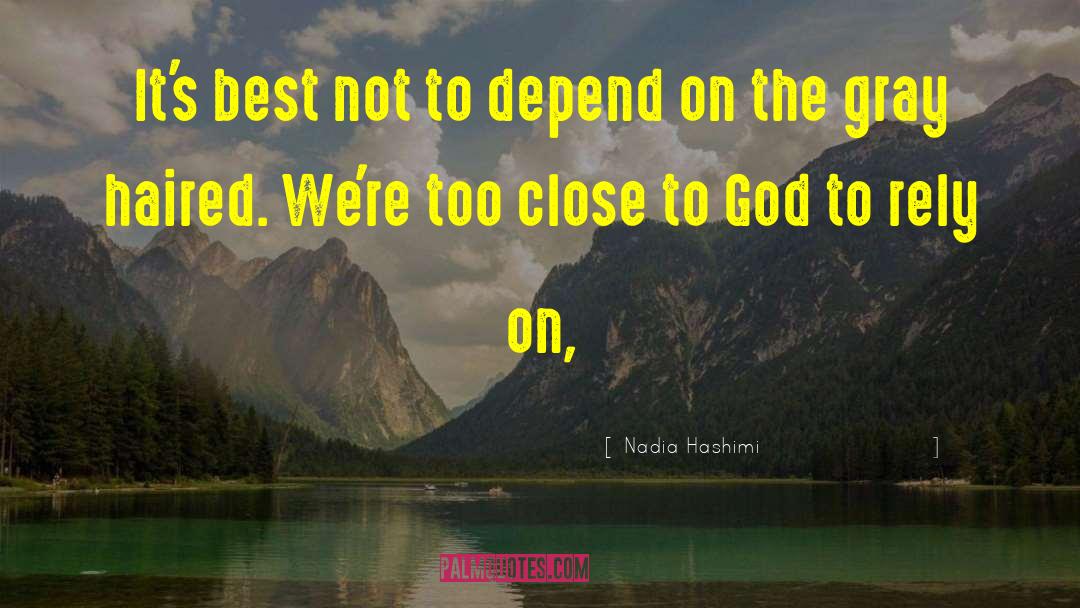 To Depend quotes by Nadia Hashimi