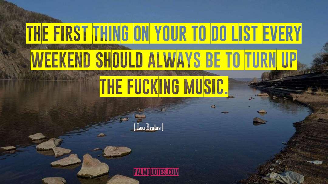 To Do List quotes by Lou Brutus