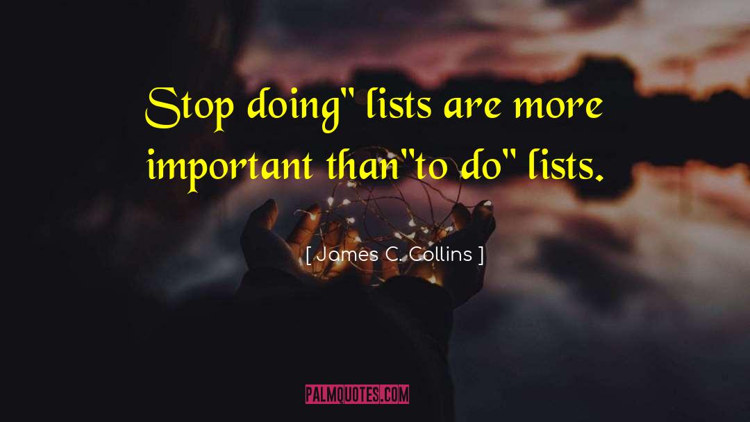 To Do Lists quotes by James C. Collins
