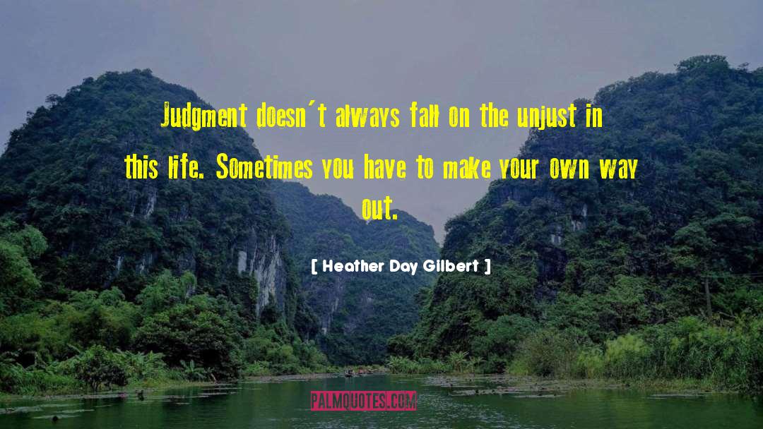 To Find Your Own Way In Life quotes by Heather Day Gilbert