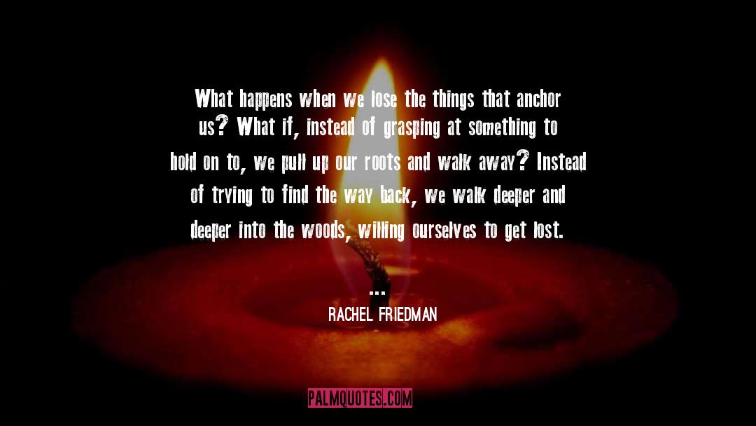 To Get Lost quotes by Rachel Friedman