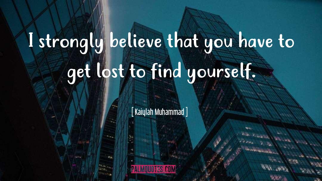 To Get Lost quotes by Kaiylah Muhammad