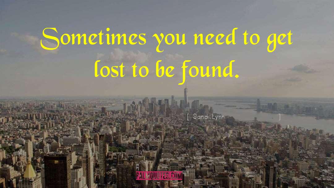 To Get Lost quotes by Sandi Lynn