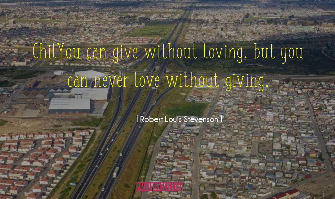 To Give quotes by Robert Louis Stevenson