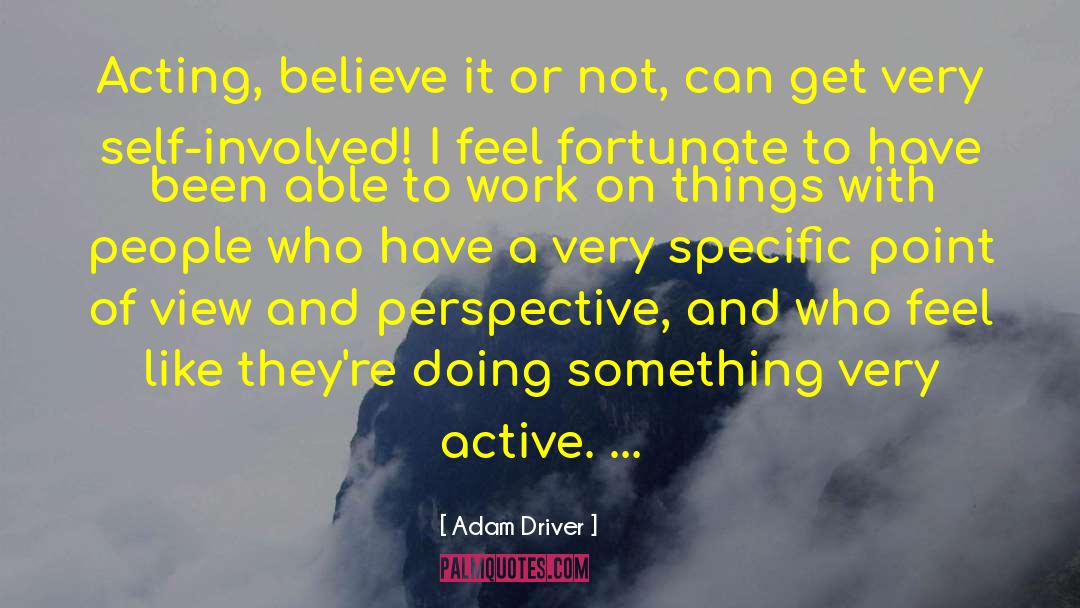 To Have Or To Be quotes by Adam Driver