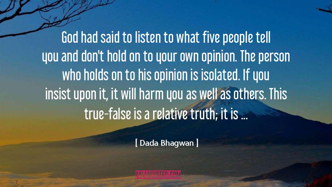 To Insist Upon quotes by Dada Bhagwan