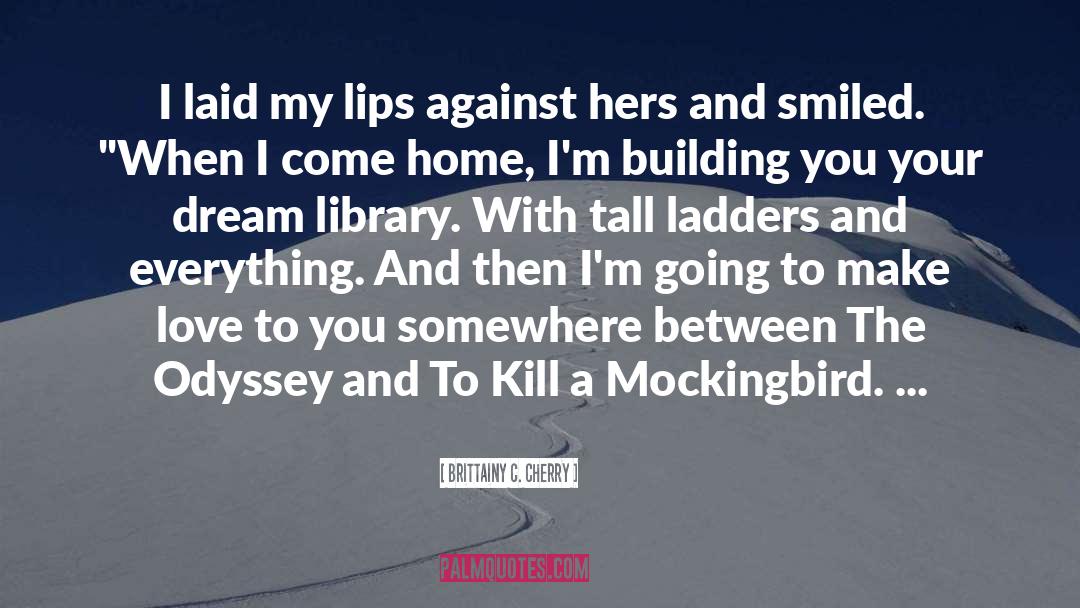To Kill A Mockingbird Page Numbers quotes by Brittainy C. Cherry