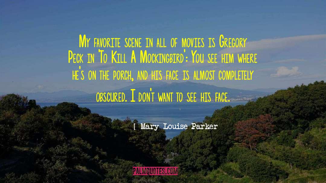 To Kill A Mockingbird quotes by Mary-Louise Parker