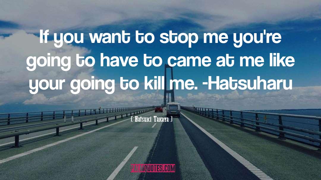To Kill quotes by Natsuki Takaya