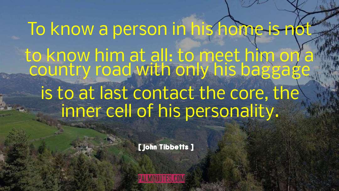 To Know A Person quotes by John Tibbetts