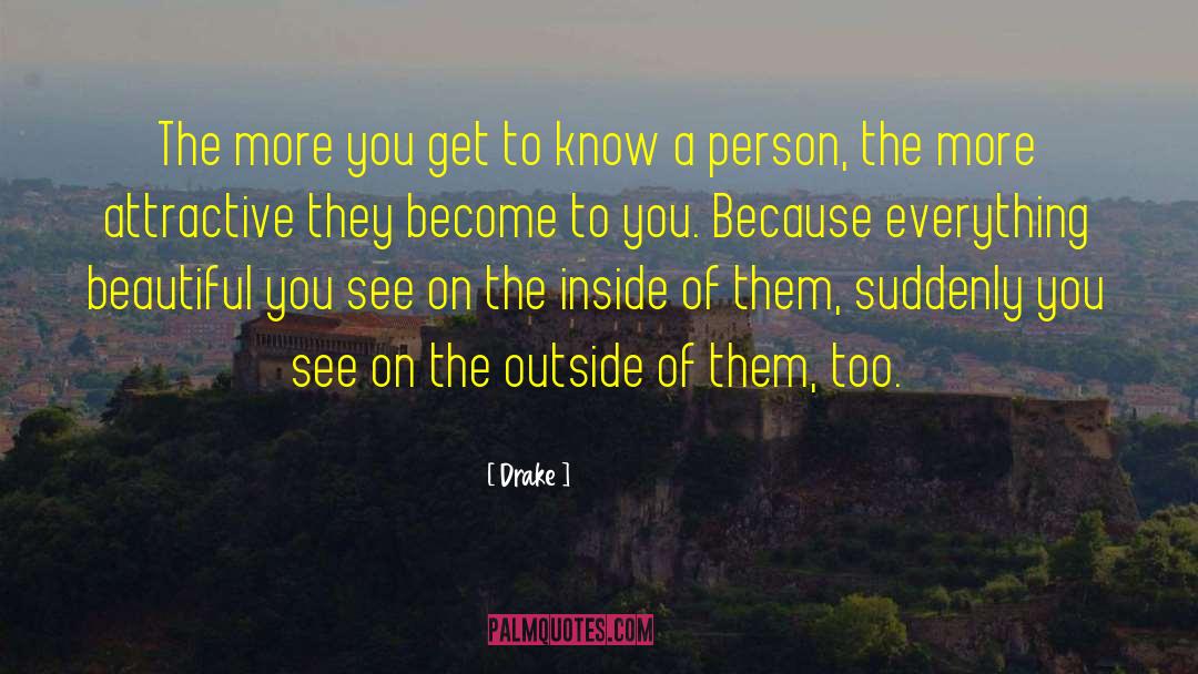 To Know A Person quotes by Drake