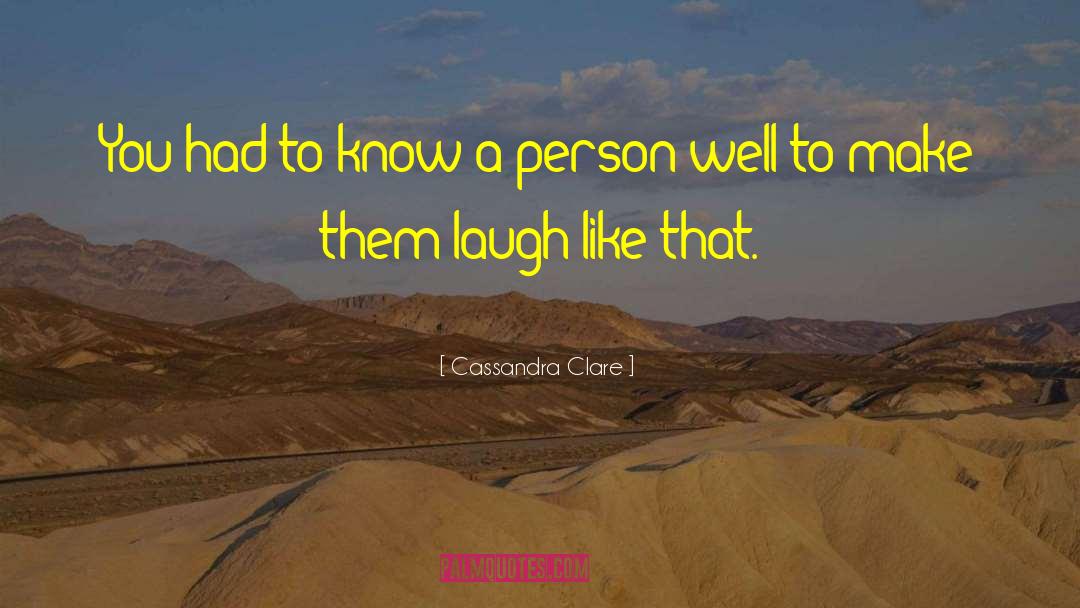 To Know A Person quotes by Cassandra Clare