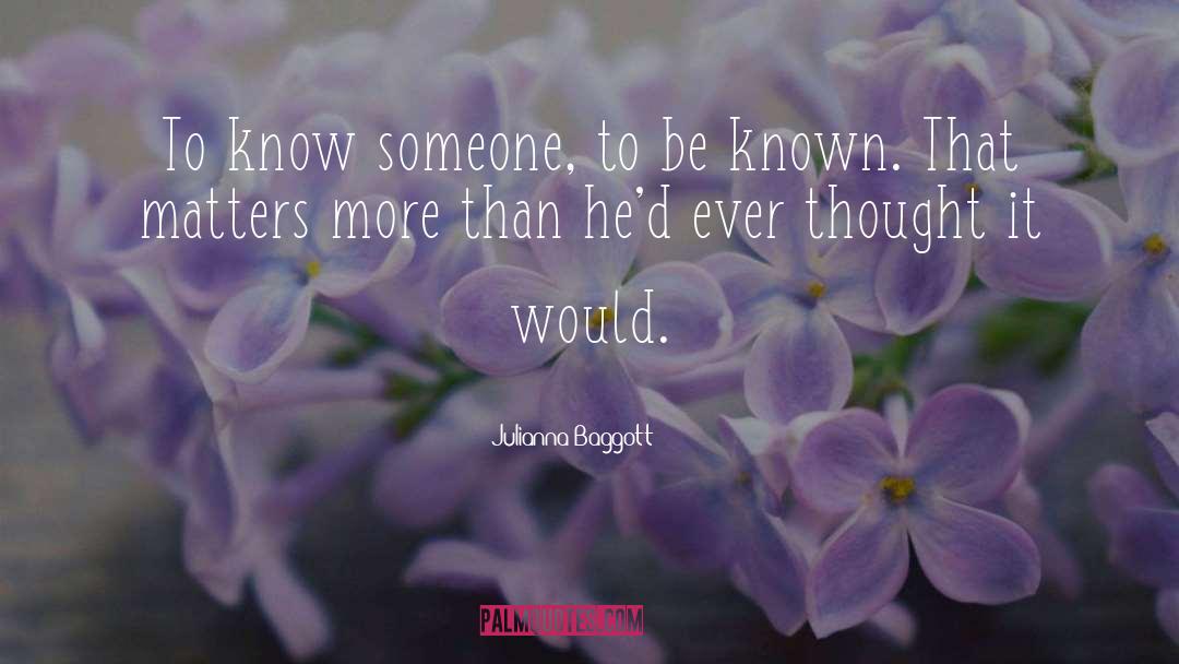 To Know Someone quotes by Julianna Baggott
