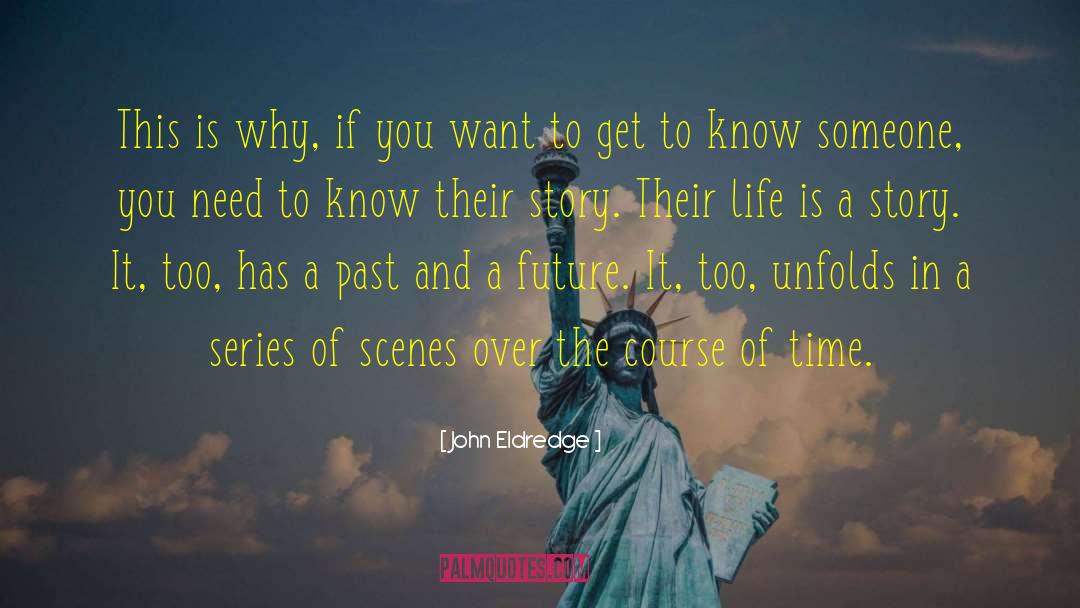 To Know Someone quotes by John Eldredge