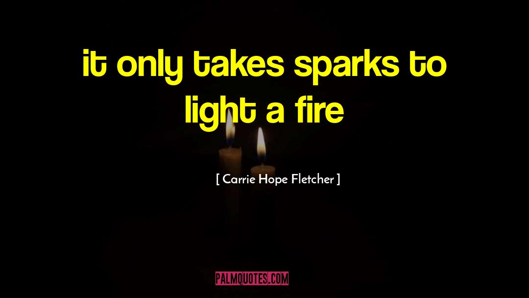 To Learn To Read Is To Light A Fire Quote quotes by Carrie Hope Fletcher