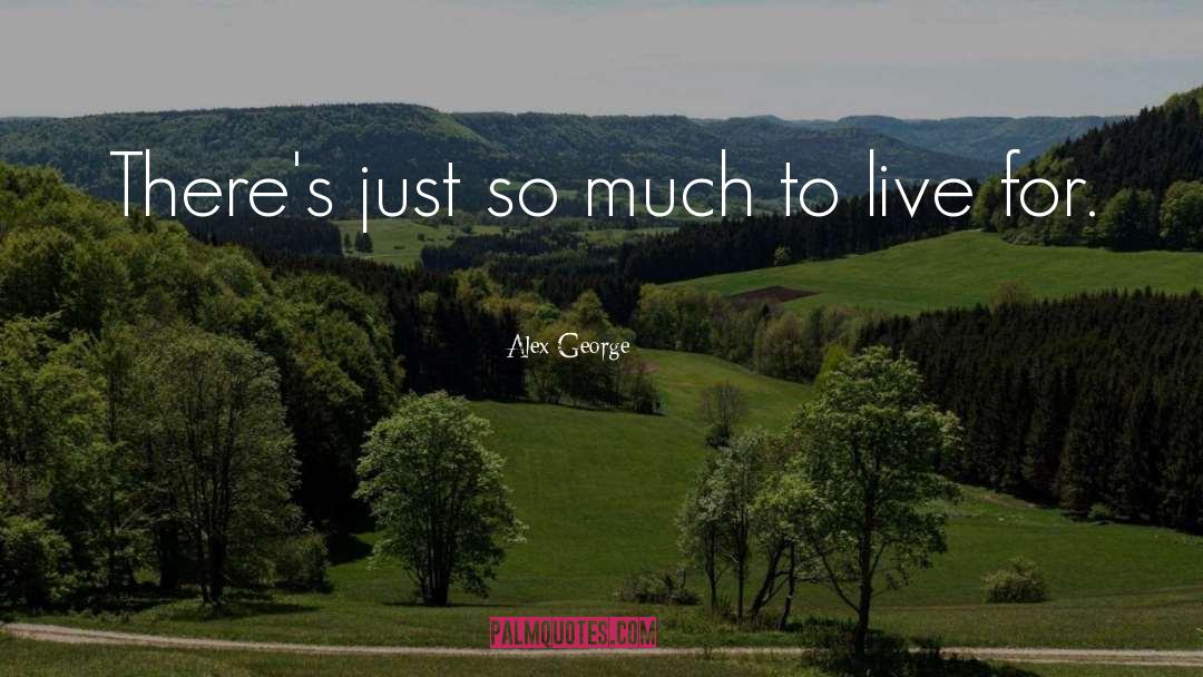 To Live For quotes by Alex George
