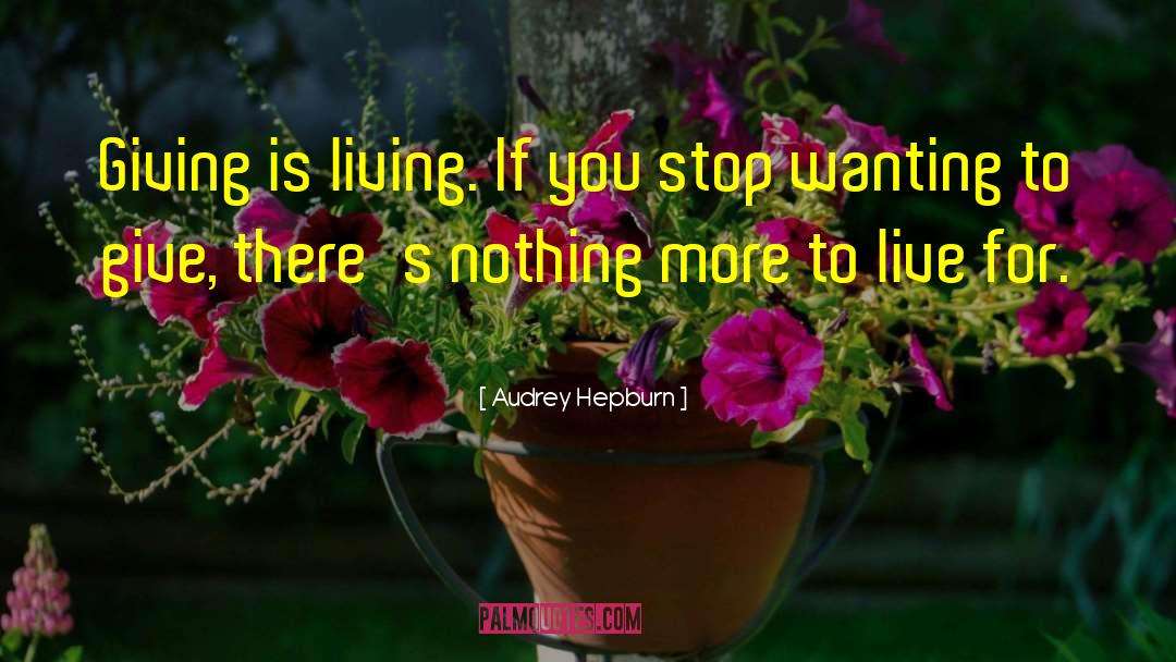 To Live For quotes by Audrey Hepburn