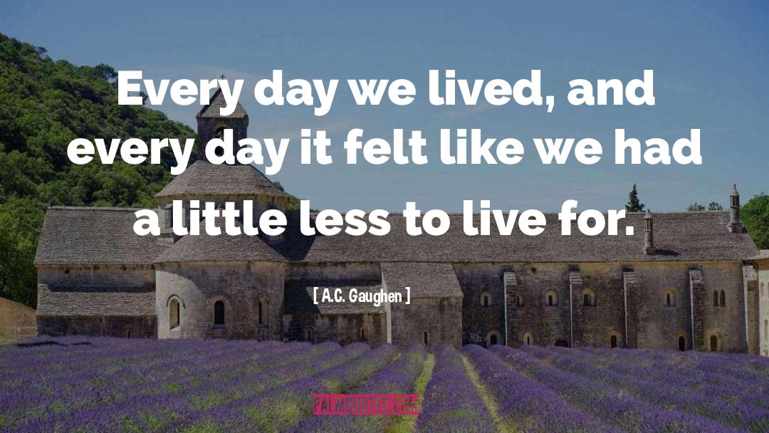 To Live For quotes by A.C. Gaughen