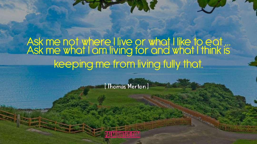To Live Fully quotes by Thomas Merton