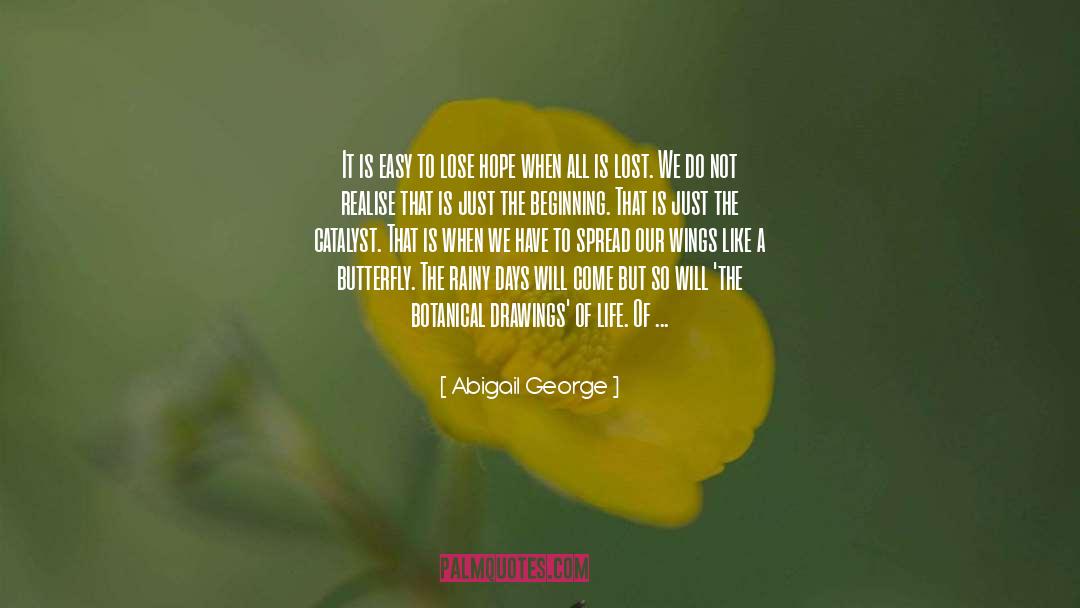 To Lose Hope quotes by Abigail George