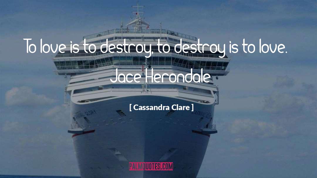 To Love quotes by Cassandra Clare
