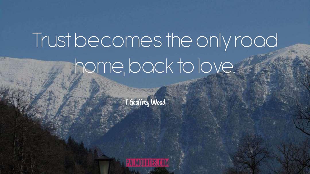 To Love quotes by Geoffrey Wood