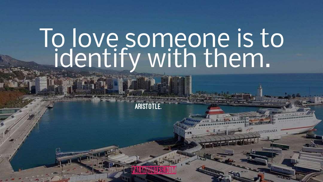To Love Someone quotes by Aristotle.