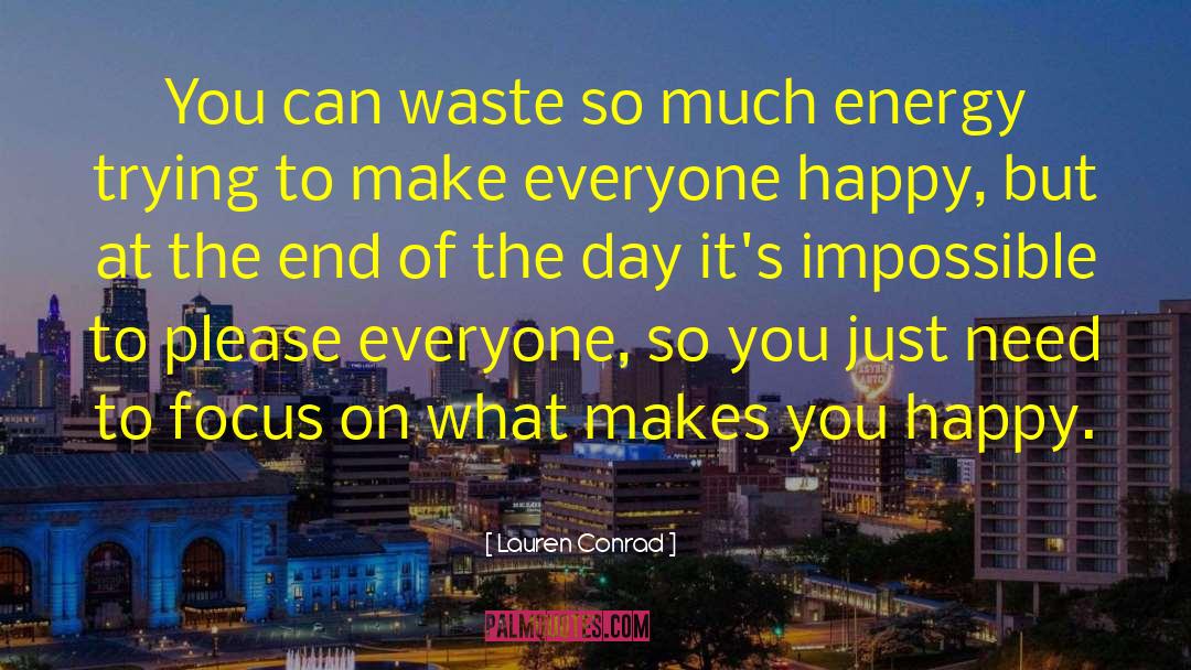 To Make Everyone Happy quotes by Lauren Conrad
