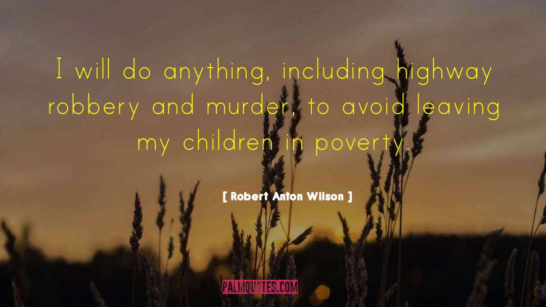To Murder Matt quotes by Robert Anton Wilson