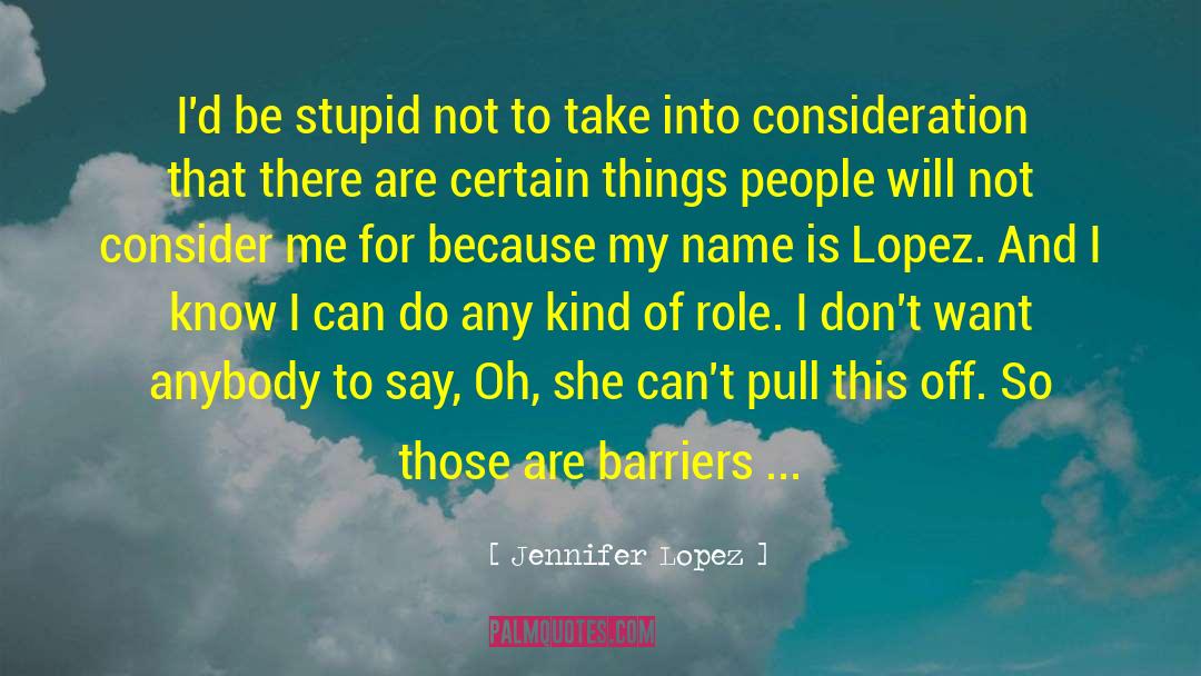 To Name quotes by Jennifer Lopez
