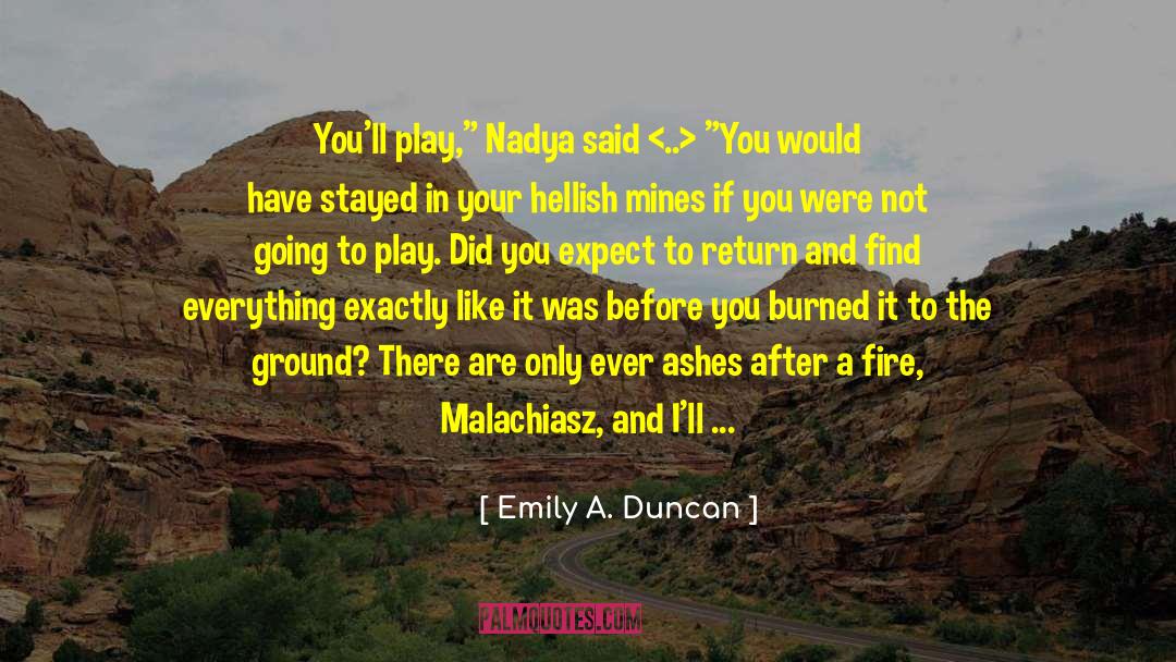 To Play Ball quotes by Emily A. Duncan