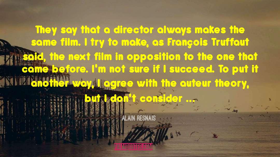 To Put It Another Way quotes by Alain Resnais