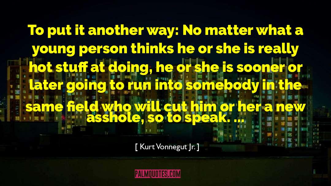 To Put It Another Way quotes by Kurt Vonnegut Jr.