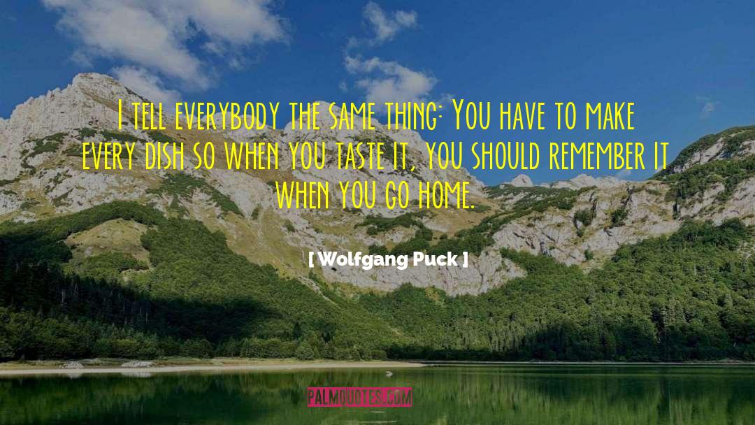 To Remember You So Vividly quotes by Wolfgang Puck