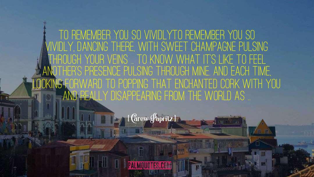 To Remember You So Vividly quotes by Carew Papritz