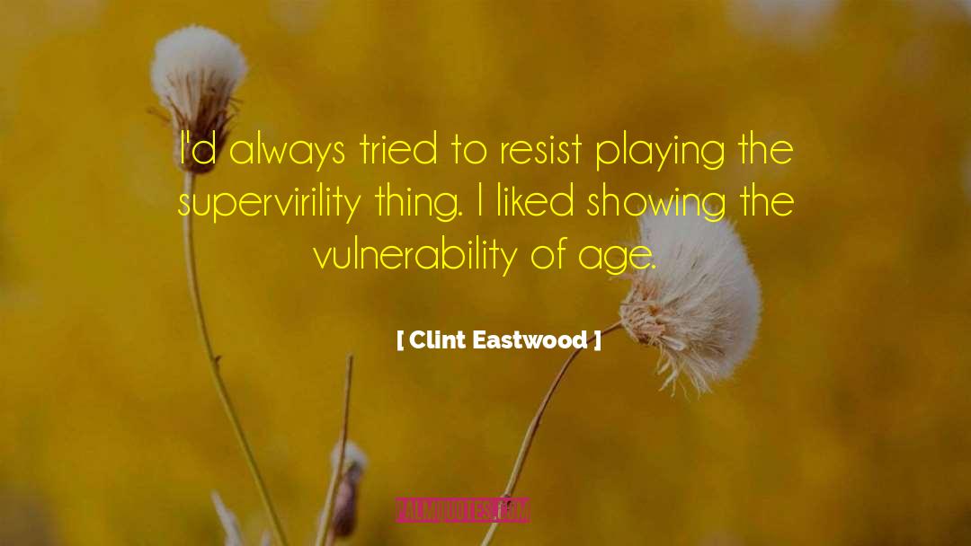 To Resist quotes by Clint Eastwood