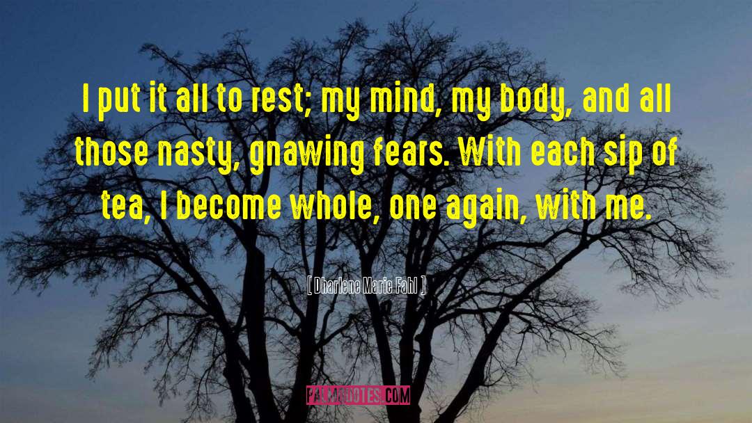 To Rest quotes by Dharlene Marie Fahl