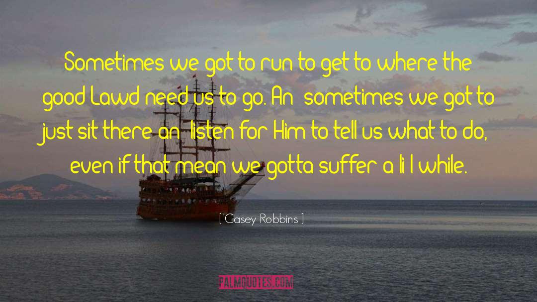 To Run To quotes by Casey Robbins