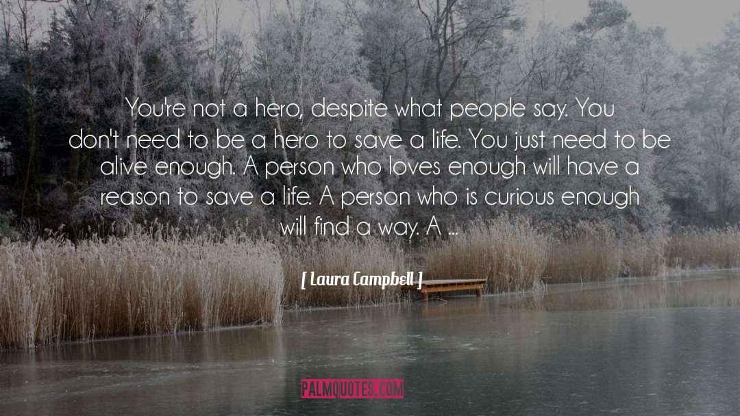 To Save A Life quotes by Laura Campbell