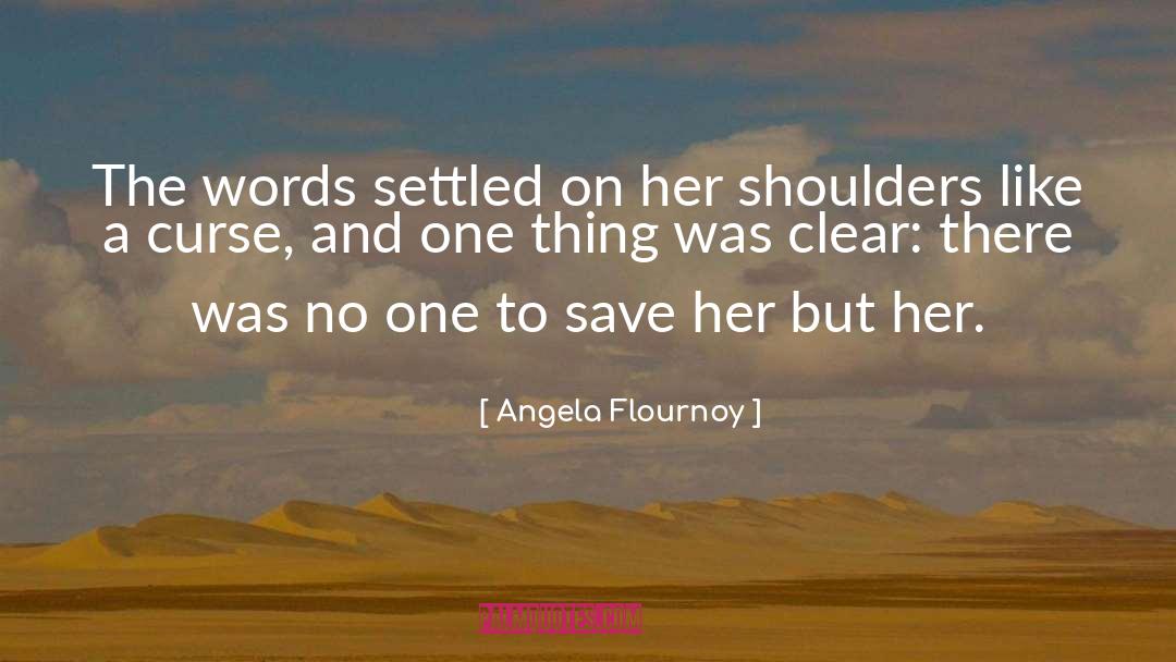 To Save A Life quotes by Angela Flournoy