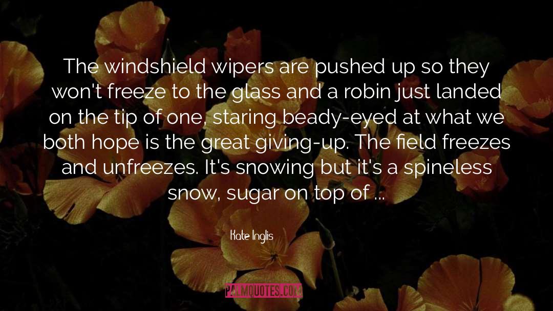 To Snow Under quotes by Kate Inglis