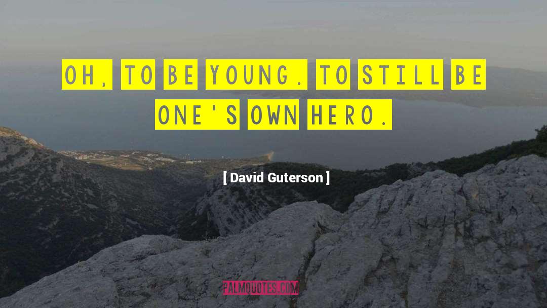 To Still quotes by David Guterson
