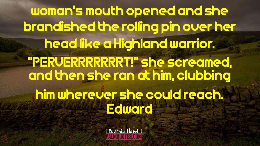 To Tame A Highland Warrior quotes by Cynthia Hand