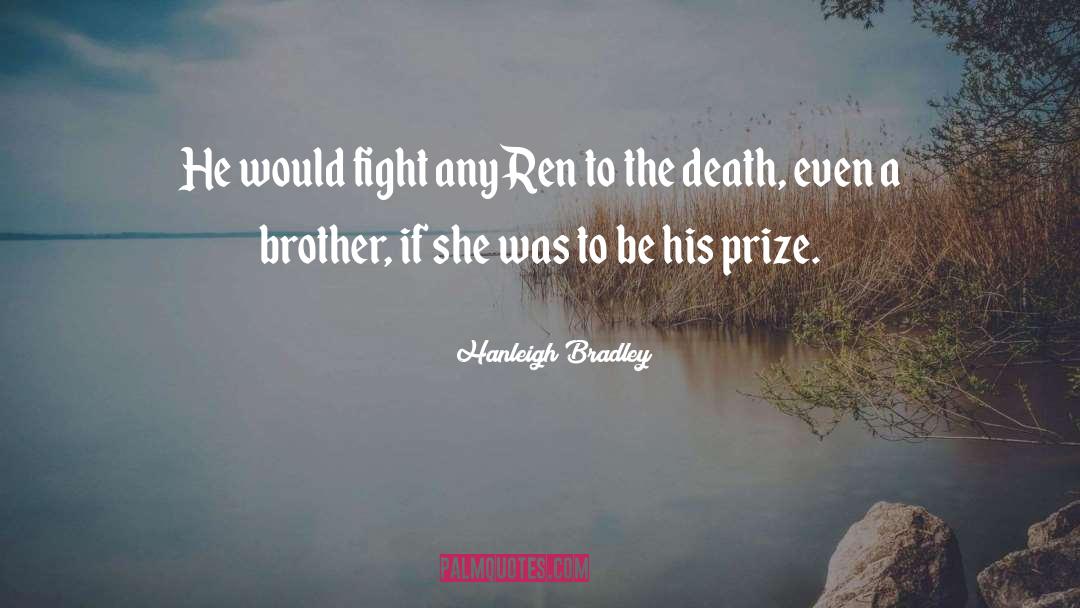 To The Death quotes by Hanleigh Bradley