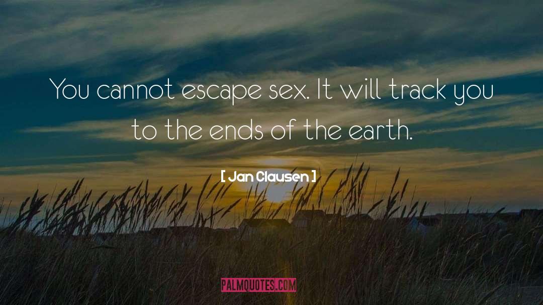 To The Ends Of The Earth quotes by Jan Clausen