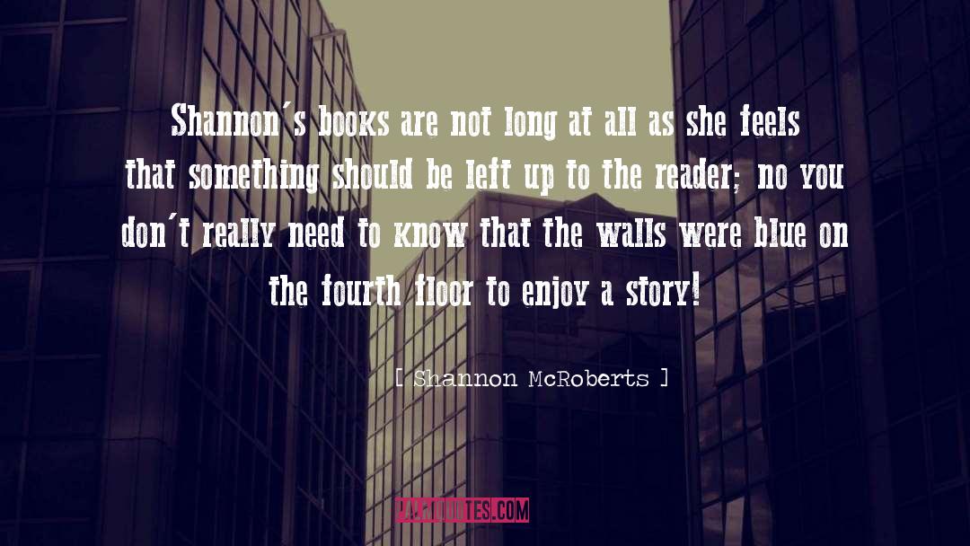 To The Reader quotes by Shannon McRoberts